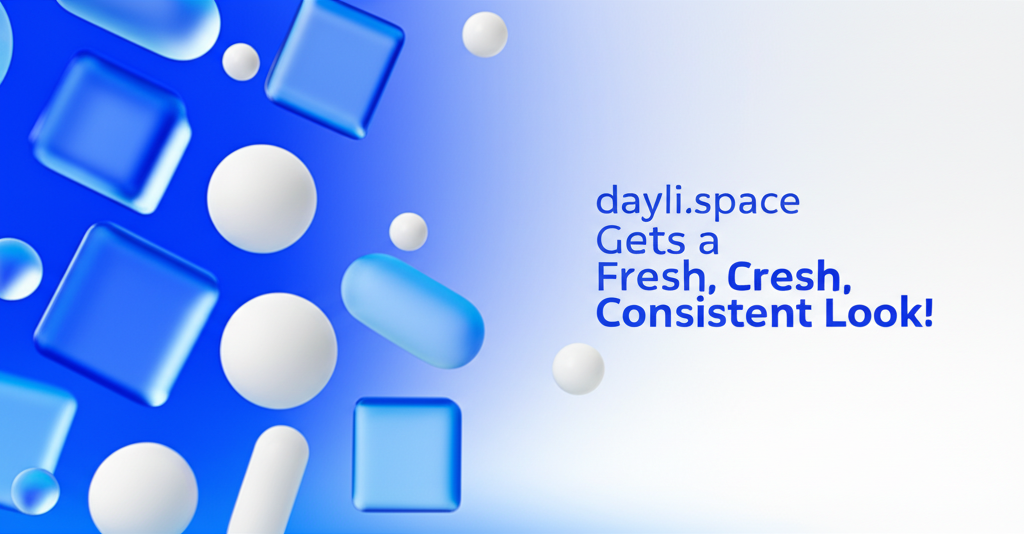 dayli.space Gets a Fresh, Consistent Look!