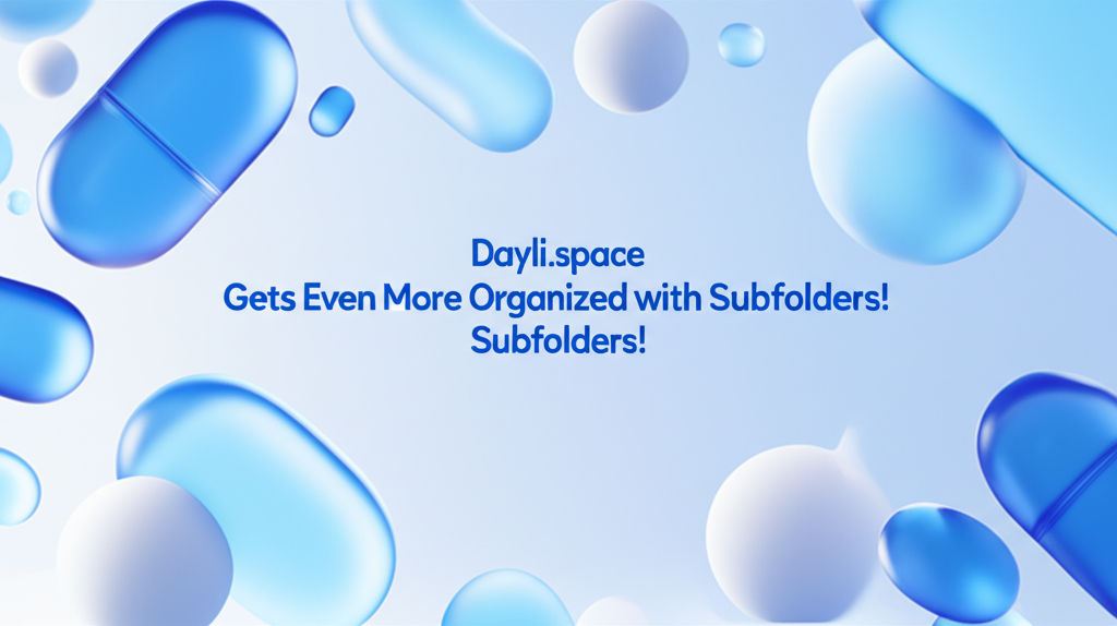 Dayli.space Gets Even More Organized with Subfolders!