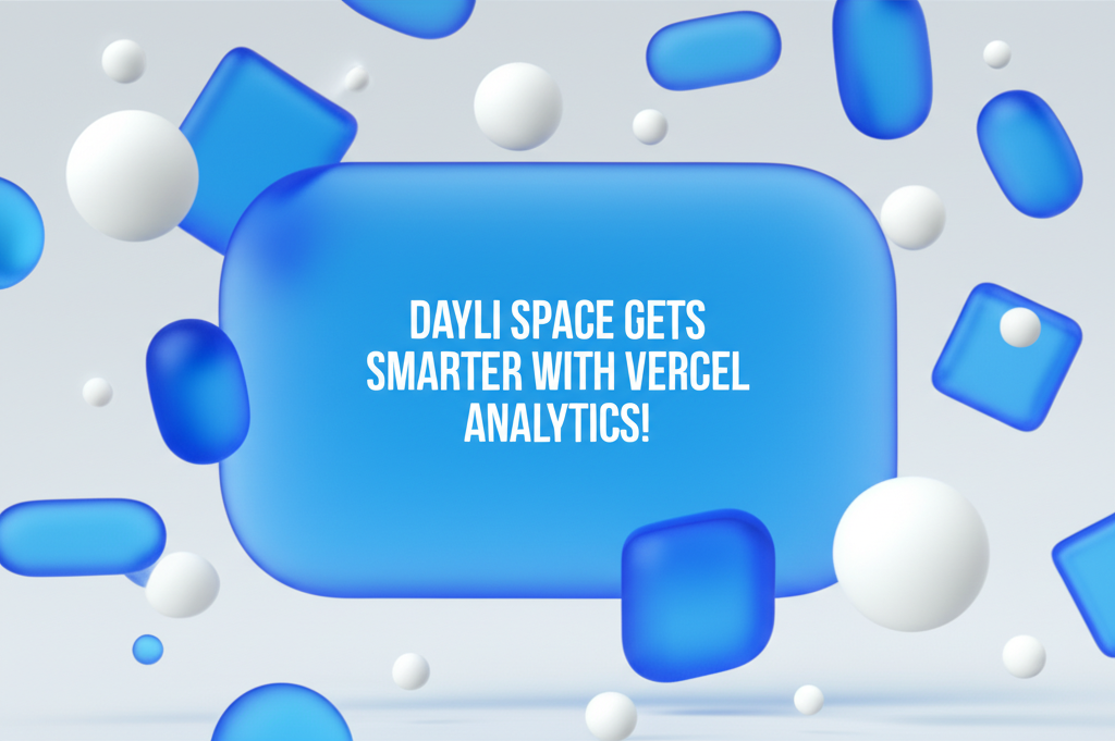 dayli.space Gets Smarter with Vercel Analytics!